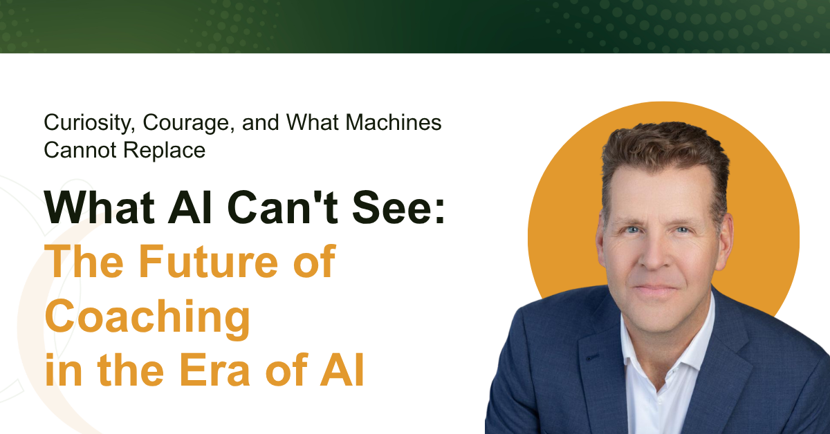 What AI Can't See: The Future of Coaching in the Era of AI